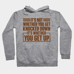 It's Whether You Get Up Hoodie